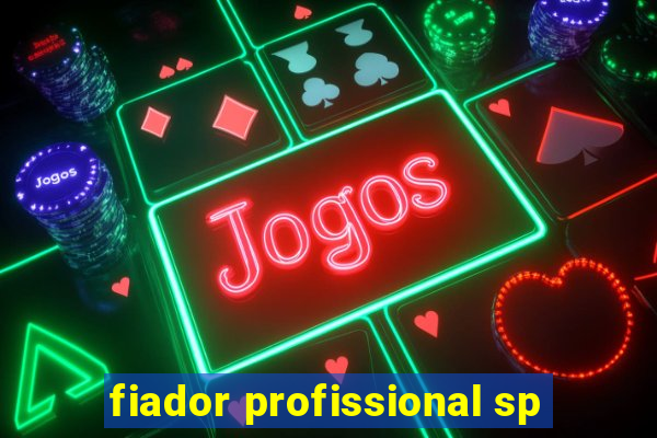 fiador profissional sp